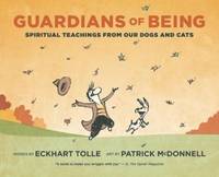 Guardians of Being : Spiritual Teachings from Our Dogs and Cats