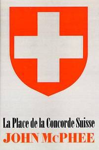 La Place de la Concorde Suisse by John McPhee - 1984