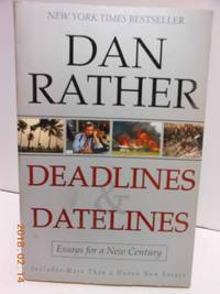 Deadlines and Datelines  Essays for a New Century