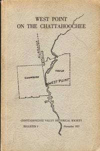 WEST POINT ON THE CHATTAHOOCHEE Bulletin 3 de Chattahoochee Valley Historical Society & Earl Edwards & J. E. Robinson & William H. Davidson & Janie Lovelace Heard & Dorothy Neal Young - 1957