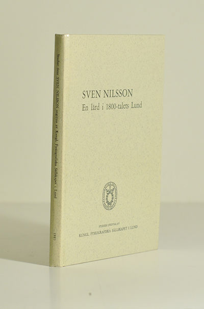Sven Nilsson. En lärd i 1800-talets Lund. Studier…