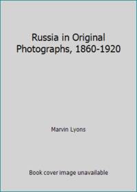 cover of Russia in Original Photographs, 1860-1920