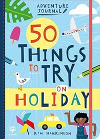 50 Things to Try on Holiday