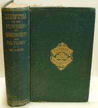 cover of LIFE IN UTAH; OR, THE MYSTERIES AND CRIMES OF MORMONISM, BEING AN EXPOSE OF THE SECRET RITES AND CEREMONIES OF THE LATTER-DAY SAINTS, WITH A FULL AND AUTHENTIC HISTORY OF POLYGAMY AND THE MORMON SECT FROM ITS ORIGIN TO THE PRESENT TIME