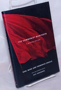 The communist manifesto: a modern edition with an introduction by Eric Hobsbawm by Marx, Karl, and Frederick Engels - 1998