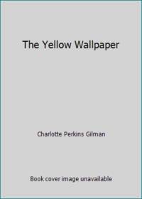 The Yellow Wallpaper