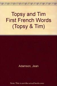 Topsy + Tim First French Words/Premiers Mots Anglais by J, Adamson