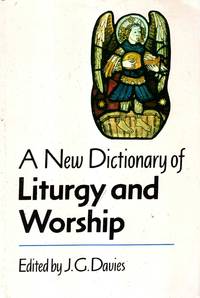 A New Dictionary of Liturgy and Worship