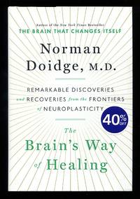 The Brain's Way of Healing: Remarkable Discoveries and Recoveries from the Frontiers of Neuroplasticity by Norman Doidge - Hardcover - 2015 - from Don Wood Bookseller (SKU: 7681)