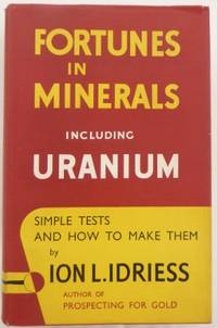 Fortunes in Minerals, including uranium : simple tests and how to make them.