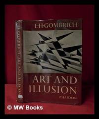 Art and illusion: a study in the psychology of pictorial representation / by E. H. Gombrich; with 320 illustrations by Gombrich, E. H. (Ernst Hans) (1909-2001) - 1968