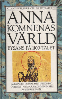 ANNA KOMNENAS VÄRLD. Bysans på 1100-talet.