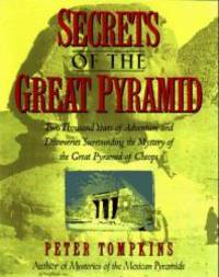 Secrets of the Great Pyramid: Two Thousand Years of Adventures and Discoveries Surrounding the Mysteries of the Great Pyramid of Cheops by Peter Tompkins - 1997-01-06