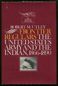 cover of Frontier Regulars: The United States Army and the Indian 1866 - 1890