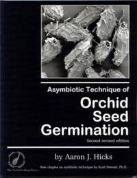 image of Asymbiotic Technique of Orchid Seed Germination. With a Chapter on Symbiotic Germination.