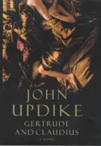 Gertrude and Claudius by John Updike - 2000-03-05