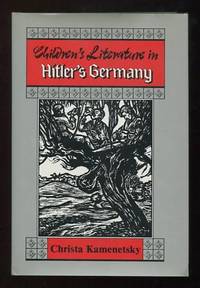 Children&#039;s Literature in Hitler&#039;s Germany: The Cultural Policy of National  Socialism by Kamenetsky, Christa - (c.1984)