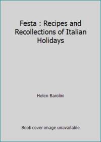 Festa: Recipes and Recollections of Italian Holidays