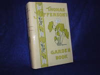 Thomas Jefferson&#039;s Garden Book 1766-1824, with Relevant Extracts from his Other Writings by Jefferson, Thomas; Betts, Edwin Morris, annotated by - 1966