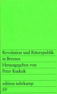 Revolution und Räterepublik in Bremen.