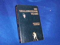 image of My Yellowstone Years: The Life of a Park Ranger