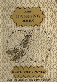 The Dancing Bees. by Von Frisch, Karl - 1954