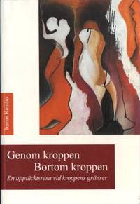 Genom kroppen Bortom kroppen. En upptäcktsresa…