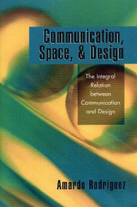 Communication, Space, and Design: The Integral Relation between Communication and Design