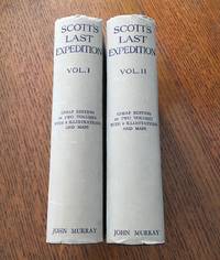 cover of SCOTT'S LAST EXPEDITION. Volume 1. Being the journals of Captain Scott. -- Volume 2. Being the reports of the journeys & the scientific work undertaken by Dr. E. A. Wilson and the surviving members of the expedition. Arranged by Leonard Huxley. With a preface by Sir Clements R. Markham