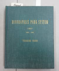 image of Minneapolis Park System 1883-1944; Retrospective Glimpses into the History of the Board of Park Commissioners of Minneapolis, Minnesota and The City's Park, Parkway and Playground System