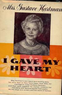 I GAVE MY HEART by Mrs. Gustave HARTMAN - Hardcover - 1980 - from Antic Hay Books (SKU: 50108)