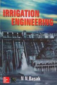 Irrigation Engineering by Basak N N - 1999-01-01