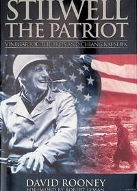 Stilwell the Patriot: Vinegar Joe, the Brits and Chiang Kai-Shek