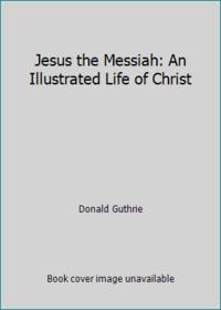 image of Jesus the Messiah: An Illustrated Life of Christ