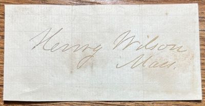 Autographed clipped inscription of former Vice President Henry Wilson of Massachusetts. Wilson served as Vice President under President Ulysses S. Grant during the years 1873 to 1875