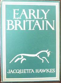 EARLY BRITAIN by HAWKES JACQUETTA - 1946