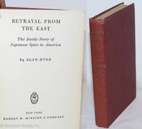 image of Betrayal from the East; the inside story of Japanese spies in America