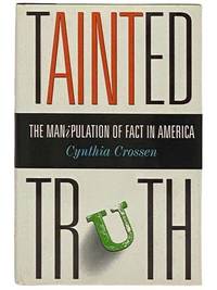 Tainted Truth: The Manipulation of Fact in America