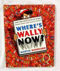 Where's Wally Now by Martin Handford - 1st Edition (Australia) - 1988 - from Adelaide Booksellers (SKU: BIB310174)