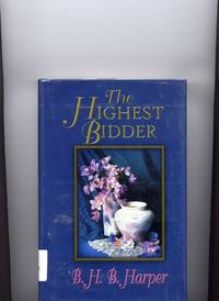 The Highest Bidder (Five Star First Edition Romance Series) by B. H. B. Harper - 2001-09