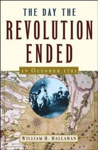 cover of The Day the Revolution Ended : 19 October 1781