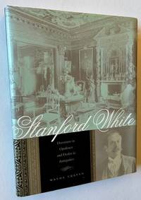 Stanford White: Decorator in Opulence and Dealer in Antiquities