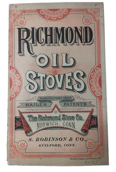 Richmond Oil Stoves Manufactured under Hailes Patents: The Richmond Stove Co. Norwich Conn