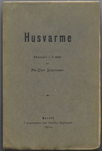 Husvarme. Skuespil i tre akter.