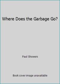 Where Does the Garbage Go?
