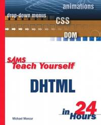 Sams Teach Yourself DHTML in 24 Hours (Sams Teach Yourself in 24 Hours)