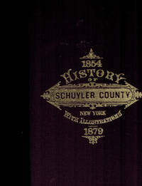 cover of History of Schuyler County, New York; with Illustrations and Biographical Sketches of Some of Its Prominent Men and Pioneers