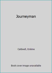 Journeyman by Caldwell, Erskine - 1938