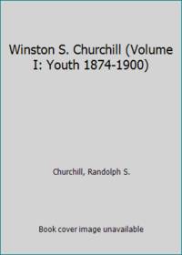 Winston S. Churchill (Volume I: Youth 1874-1900) by Churchill, Randolph S - 1966