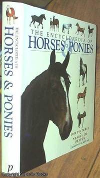 The Encyclopedia of Horses &amp; Ponies by Pickeral, Tamsin - 2003